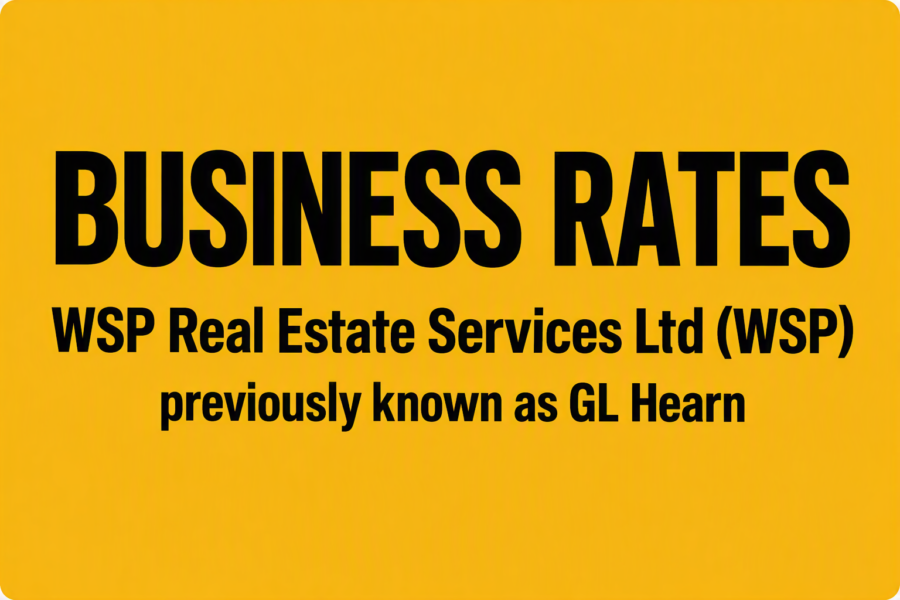 This text poster says: Business Rates, WSP Real Estate Services Ltd (WSP), previously known as GL Hearn.